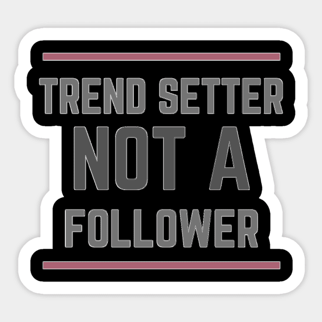 TREND SETTER BEST QUALITY TEE Sticker by Maze aparells